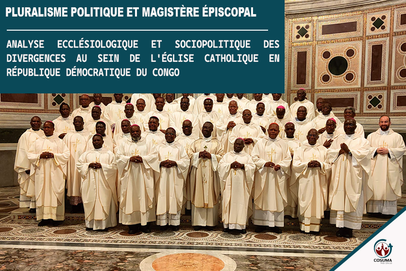 Pluralisme politique et magistère épiscopal : Analyse ecclésiologique et sociopolitique des divergences au sein de l'Église catholique en République démocratique du Congo