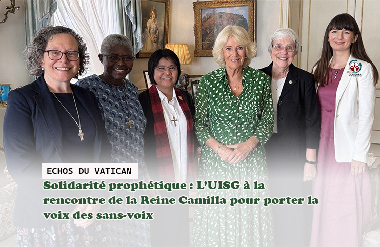 Solidarité prophétique : L’UISG à la rencontre de la Reine Camilla pour porter la voix des sans-voix